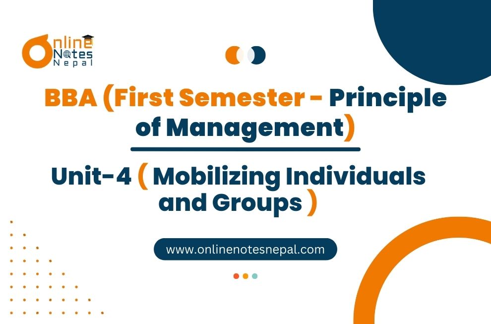 Unit 4: Mobilizing Individuals and Groups - Principle of Management | First Semester Photo
